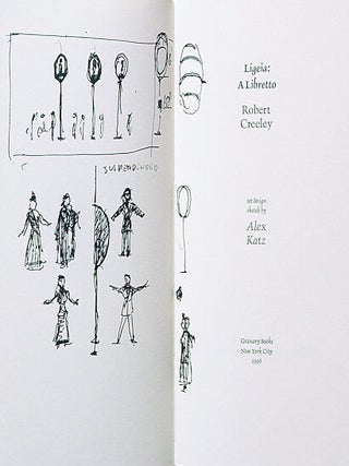 Ligeia: A Libretto. Robert Creeley, Alex Katz. Granary Books. 1996.