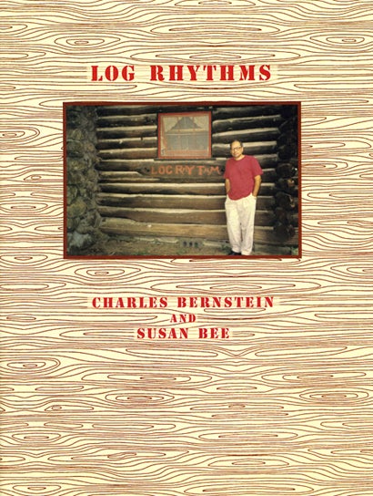 Log Rhythms. Susan Bee, Charles Bernstein. Granary Books. 1998.