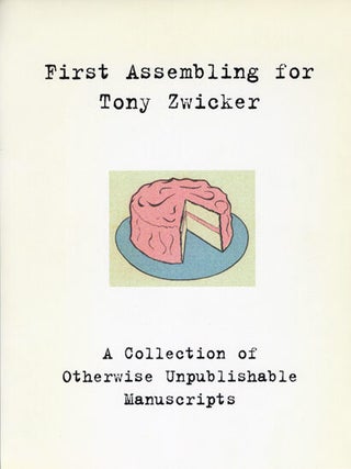 First Assembling for Tony Zwicker. Steven Clay, Brad Freeman, Michael von Üchtrup. Granary Books. 1999.