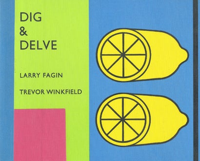 Dig & Delve. Larry Fagin, Trevor Winkfield. Granary Books. 1999.