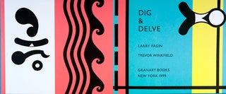 Dig & Delve. Larry Fagin, Trevor Winkfield. Granary Books. 1999.