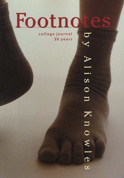 Footnotes: Collage Journal 30 Years. Alison Knowles, preface Jerome Rothenberg. Granary Books. 2000.