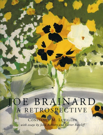 Joe Brainard: A Retrospective. Constance M. Lewallen, John Ashbery, Carter Ratcliff. Granary Books and Berkeley Art Museum with Mandeville Special Collections Library. 2001.