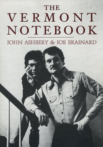 The Vermont Notebook. John Ashbery, Joe Brainard. Granary Books & Z Press. 2001.