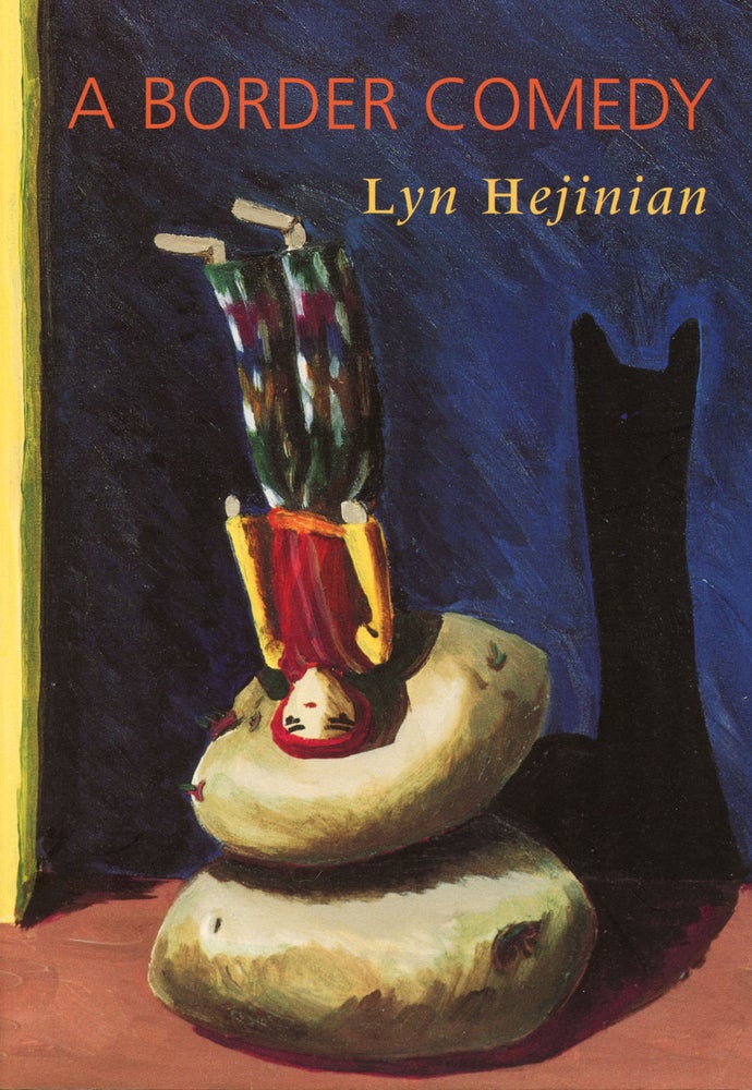 A Border Comedy. Lyn Hejinian. Granary Books. 2001.