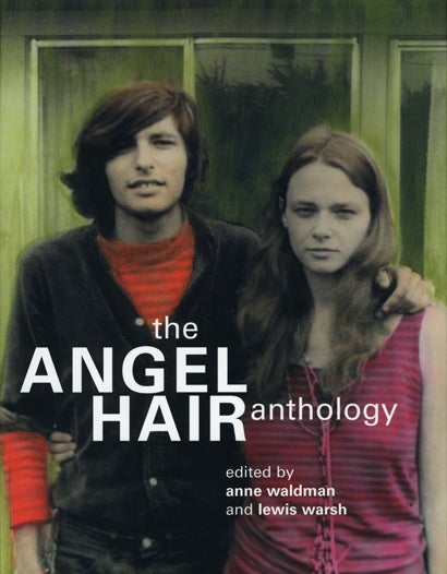 Angel Hair Sleeps with a Boy in My Head: The Angel Hair Anthology. Anne Waldman, Lewis Warsh. Granary Books. 2001.